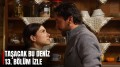 Taşacak Bu Deniz 13. Bölüm izle