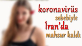 Koronavirüs Sebebiyle İran’da Mahsur Kalan Ünlü Oyuncu Kim?